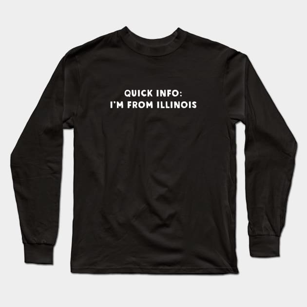 Illinois Cool & Funny Long Sleeve T-Shirt by Novel_Designs